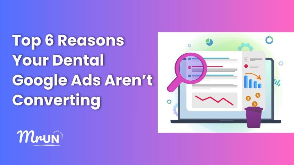 Dental Google Ads Aren’t Converting